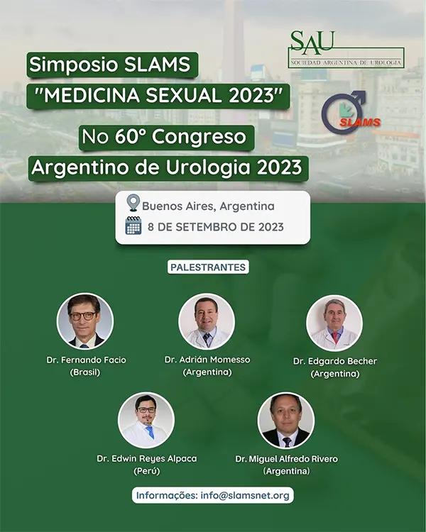 Simpsio SLAMS "Medicina Sexual 2023" No 60 Congresso Argentino de Urologia. 8 de setembro de 2023. Buenos Aires, Argentina.