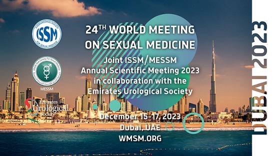 24th World Meeting on Sexual Medicine. Joint ISSM/MESSM Annual Scientific Meeting. December 15-17, 2023. Dubai, UAE.