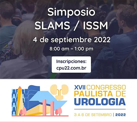 Presencia confirmada de SLAMS/ISSM. XVII Congreso Paulista de Urologia. 3 al 6 de septiembre de 2022. Simposio SLAMS/ISSM. 4 de septiembre 08:00 AM a 01:00 PM. Inscripciones.